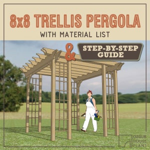 8x8 Trellis Pergola DIY Plans & Build Instructions - Woodworking Blueprint Step by step Guide material list PDF Canopy arbor gazebo trellis