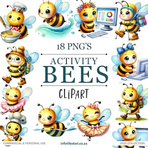 May include: A set of 18 digital clipart images featuring cute cartoon bees in various activities, such as cooking, playing music, and using a computer. The images are in a bright, colorful style and are perfect for use in educational materials, crafts, and other creative projects.  18 PNG'S ACTIVITY BEES CLIPART 2025 COLLECTION info@kotari.co.za COMMERCIAL & PERSONAL USE