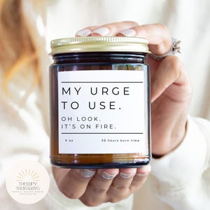 Urge to Use, Oh Look It's On Fire Candle - Funny Sobriety gift - Sober Gift - Recovery Gift - AA - NA - 12 Step - Sobriety Candle