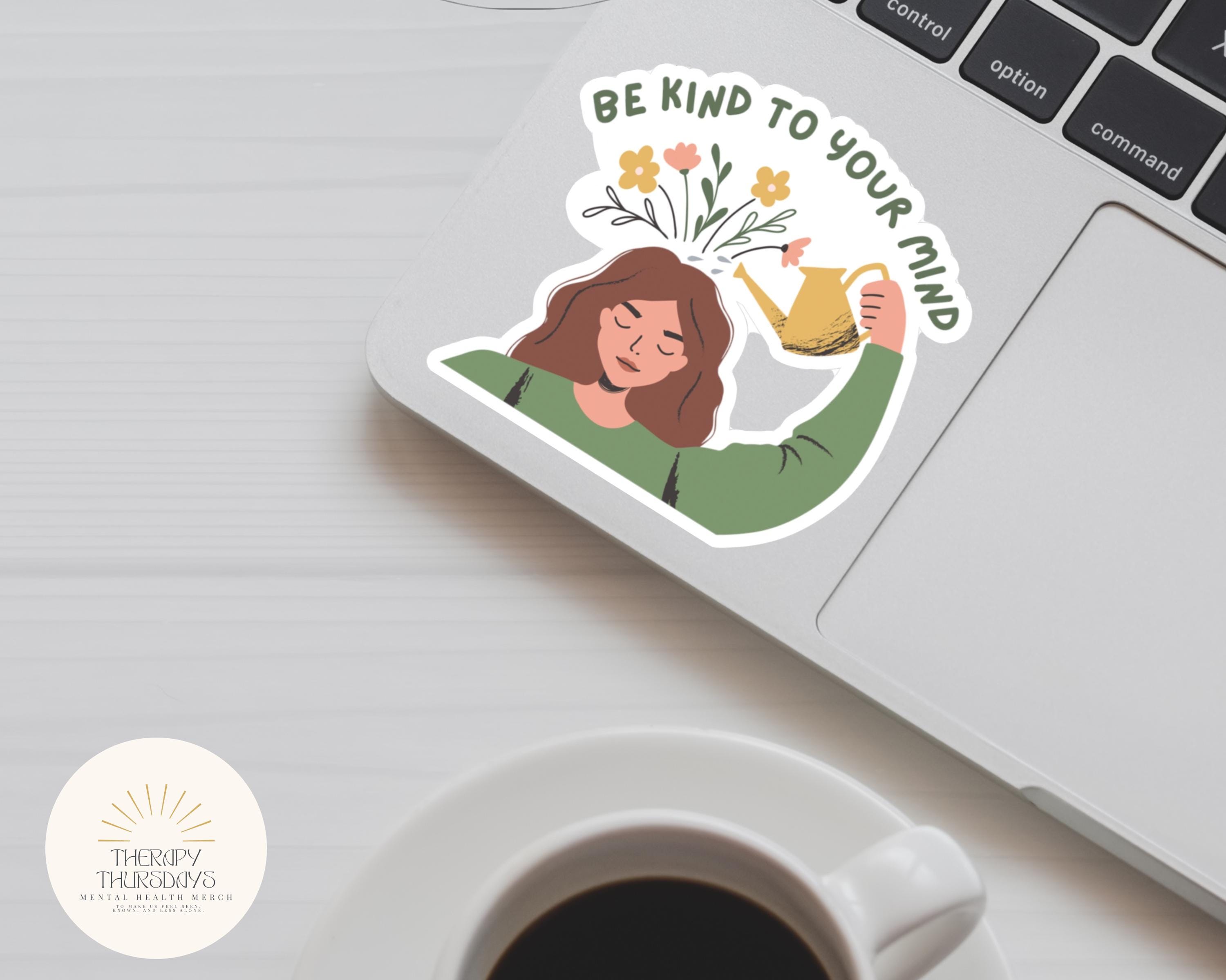 Be Kind to Your Mind | Funny Mental Health Stickers | Therapy Sticker ...