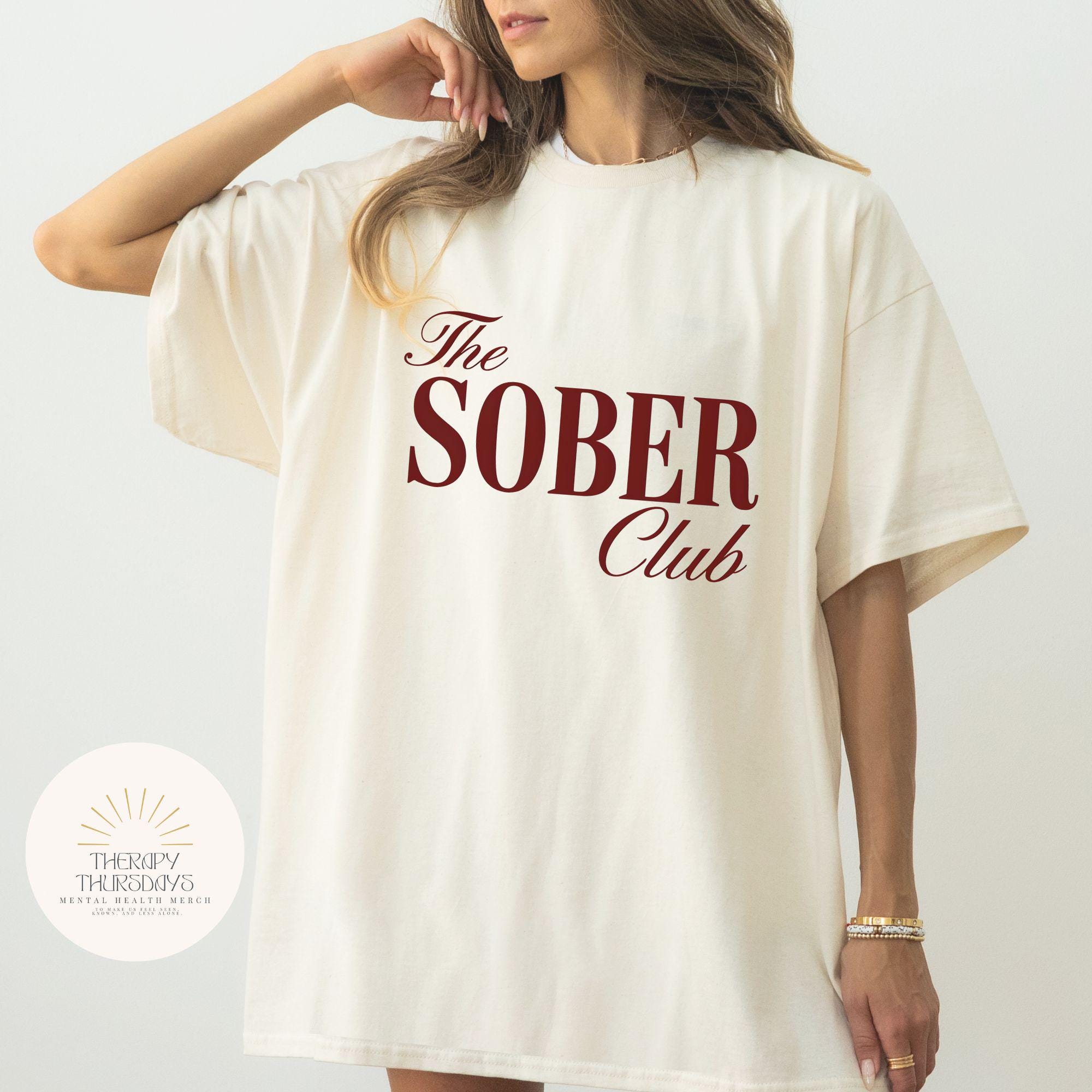 The Sober Club Tee - Social Club Shirt - Sobriety Gift 