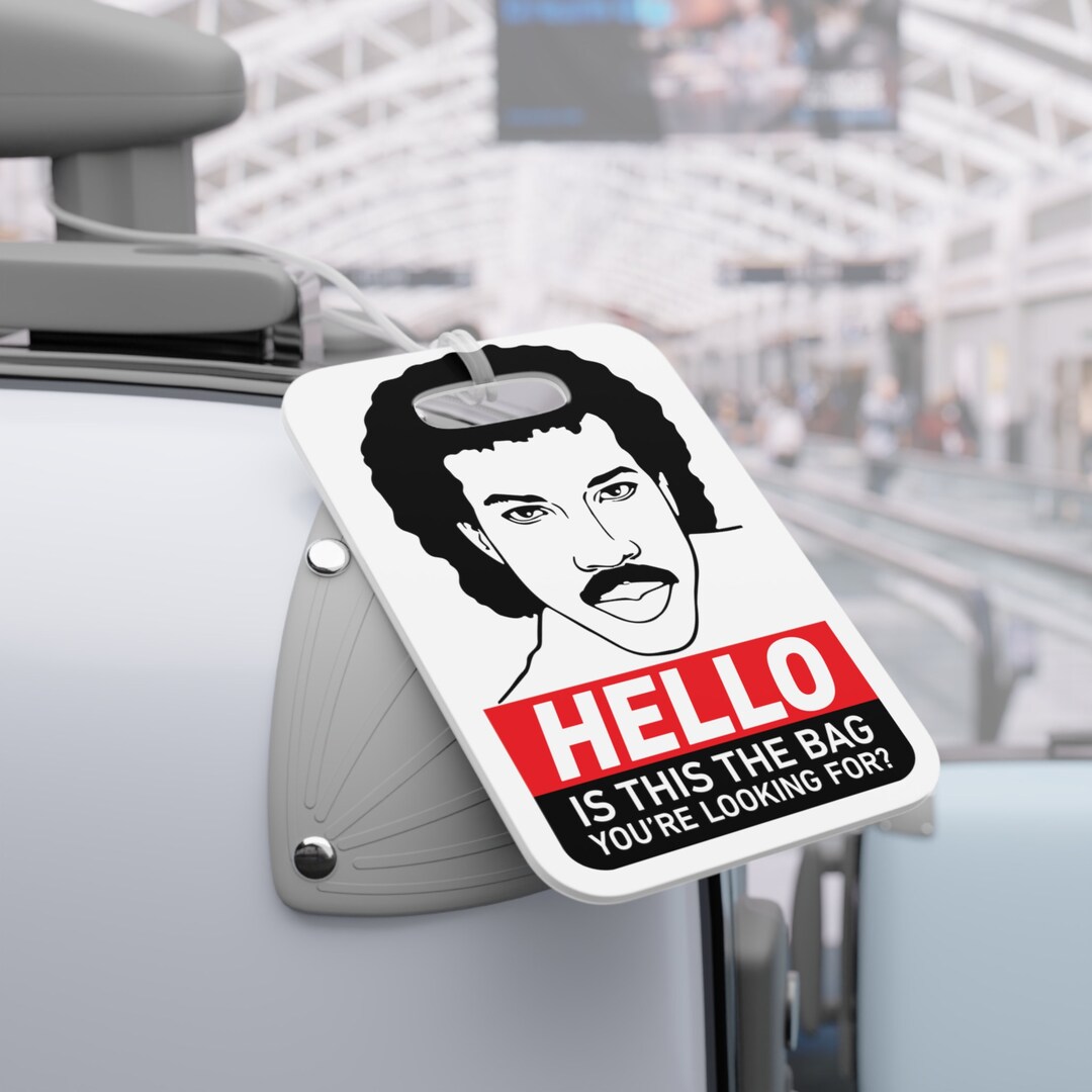 Hello, Lionel Richie Luggage Tag, Funny Luggage Tag, Suitcase Tag