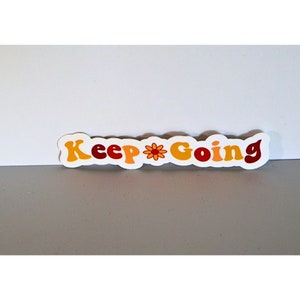 KEEP GOING STICKER, Mental Health sticker, Vinyl Sticker, Laptop Sticker