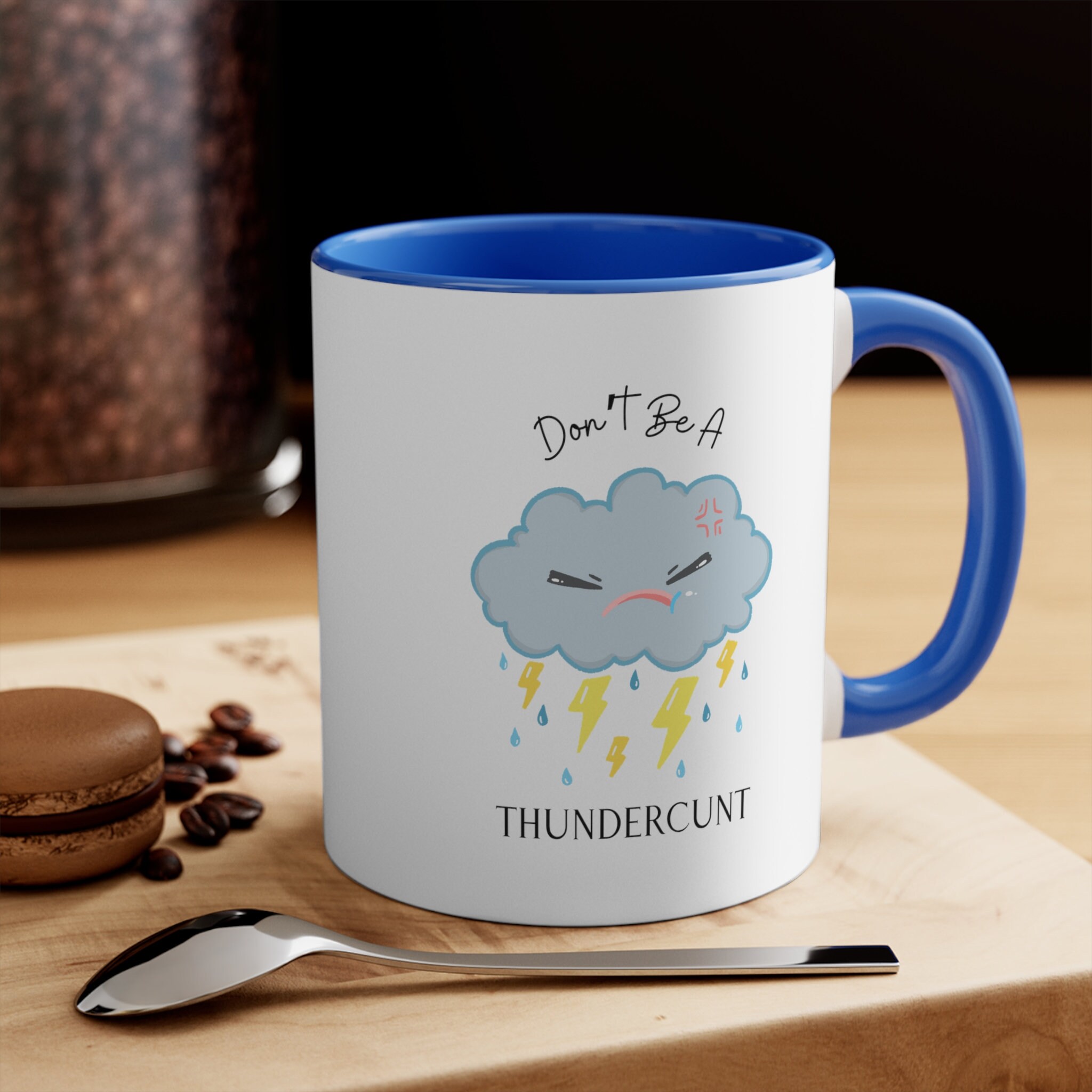 Don’t be a thundercunt, Funny Two-Tone Coffee Mug, large coffee mug with saying, coworker office gift, bridesmaids gift, sarcastic tea cup