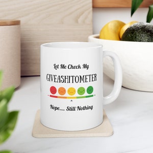 Let me check my Giveashitometer mug, Funny Coffee mug, Large coffee mug, mugs with sayings, gift for her him, Office mug