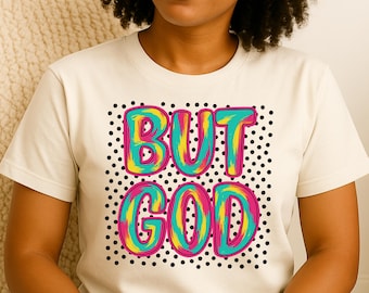 But God PNG, Christian PNG Design, Bible Verse Sublimation, Faith Shirt PNG, Religious Clipart for Cricut