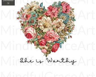 She Is Worthy PNG, Christian Floral Heart Sublimation, Bible Verse PNG, Jesus Faith-Based Digital Design, Proverbs 31 PNG