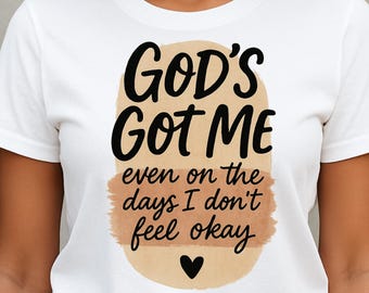 God's Got Me png, Christian png, Mental Health PNG, Inspirational Sublimation Design, Bible Verse PNG, Faith Shirt PNG Download