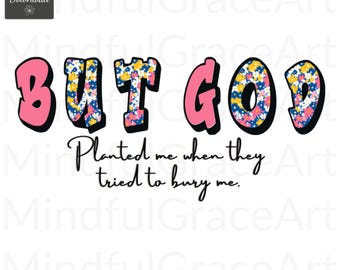 Floral But God PNG, christelijke sublimatie, shirtontwerp bijbelvers, preppy Faith digitale download, Jezus png, religieuze clipart