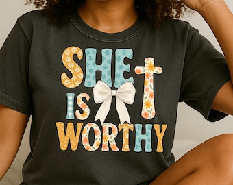 She Is Worthy PNG, Christian Shirt Design, Floral Faith PNG with Cross and Bow, Proverbs 31 Sublimation PNG