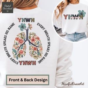 May include: White sweatshirt with a floral design of lungs and the text "YHWH Every Breath Speaks His Name" on the back. The front of the sweatshirt has the text "YHWH" with a small clover design.