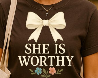 She Is Worthy PNG with Bow, Christian Sublimation Design, Proverbs 31 Bible Verse PNG, Religious Faith Shirt for Women