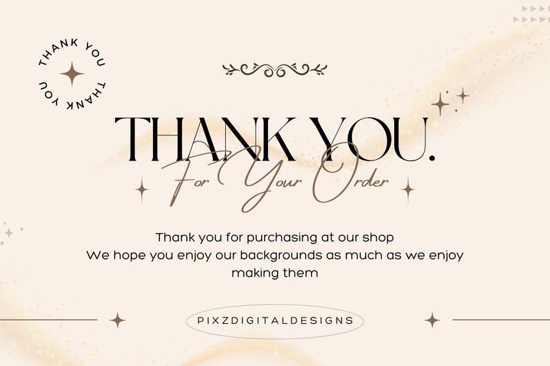 Peut inclure: Une carte de remerciement num&eacute;rique avec un fond beige. Les mots "THANK YOU" sont dans un design circulaire, et les mots "THANK YOU. For Your Order" sont dans une police &eacute;l&eacute;gante. La carte comprend le texte "Merci d'avoir achet&eacute; dans notre boutique" et "Nous esp&eacute;rons que vous appr&eacute;cierez nos arri&egrave;re-plans autant que nous aimons les faire."