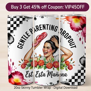 Funny Latina Mom Tumbler Wrap PNG 20oz Skinny Sublimation Design Chancla Mexican Floral Style Gift for Moms Who Gave Up on Gentle Parenting