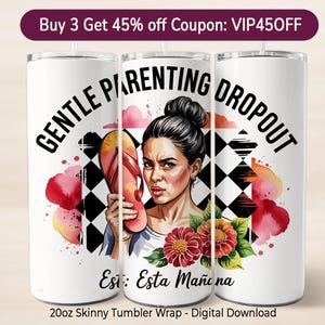 Gentle Parenting Dropout Tumbler Wrap PNG 20oz Skinny Sublimation Design Chancla Latina Mom Life Gift for Hispanic Mom Tumbler Wrap PNG File