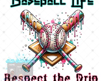 May include: A baseball graphic with two crossed bats dripping with pink and blue frosting. The baseball is also covered in frosting and sprinkles. The text "Baseball Life" is at the top of the graphic and "Respect the Drip" is at the bottom.