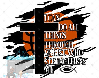 May include: A graphic design featuring a black cross, a basketball, and the text "I can do all things through Christ who strengthens me." The design includes a fish symbol and a scoreboard with two girls.