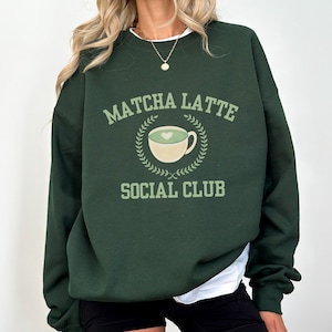 Matcha Latte Shirt, Matcha Latte Sweatshirt, Matcha Lover, Green Tea, Tea Sweatshirt, Tea Lover Gift, Matcha Crewneck, Matcha Tee