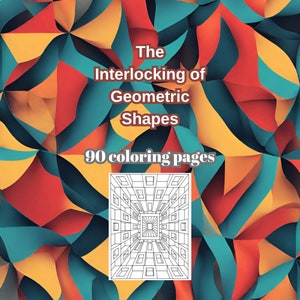 Può includere: Una copertina di un libro da colorare con un motivo geometrico in tonalità di arancione, rosso, blu e giallo. Il titolo "The Interlocking of Geometric Shapes" è scritto in testo bianco. Il sottotitolo "90 coloring pages" è scritto in testo bianco. Un esempio di pagina da colorare è mostrato nell'angolo in basso a destra.