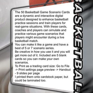 Peut inclure: Un jeu de 50 cartes de scénario de match de basket-ball conçues pour améliorer les séances d'entraînement au basket-ball et former les joueurs. Les cartes sont imprimées sur du papier cartonné et peuvent être plastifiées. Le texte sur la carte indique : "Les 50 cartes de scénario de match de basket-ball sont un produit numérique dynamique et interactif conçu pour améliorer les séances d'entraînement au basket-ball et former les joueurs à des situations réelles de match. Avec ces cartes, les entraîneurs et les joueurs peuvent simuler et mettre en pratique divers scénarios de match que les joueurs pourraient rencontrer lors d'un match de basket-ball en direct. Vous pouvez en faire un jeu et avoir un meilleur de 5 ou 7 séries de scénarios. Soyez créatif dans la façon dont vous l'utilisez et vous en tirerez davantage. Il y a 5 cartes vierges incluses pour que vous puissiez créer vos propres scénarios. Pour imprimer au format carte de collection : Allez dans Fichier -> Aperçu de la page des paramètres d'impression -> Distribution - 9 diapositives par page J'ai imprimé les cartes sur du papier cartonné, mais elles peuvent être plastifiées."