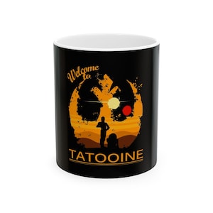 Star Wars Ceramic Mug, Galactic Theme Coffee Cup, Star Wars Fan Gift, 11oz 15oz Mug, Geektastic Coffee Mug - Welcome to Tatooine