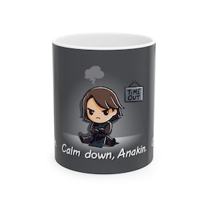 Star Wars Ceramic Mug, Galactic Theme Coffee Cup, Star Wars Fan Gift, 11oz 15oz Mug, Geektastic Coffee Mug - Calm Down Anakin