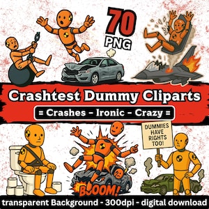May include: A set of orange crash test dummy clip art images. The images show different scenarios, including car crashes, a jet plane crash, and a dummy on a toilet. Text includes "Crashtest Dummy Cliparts" and "Dummies Have Rights Too!"