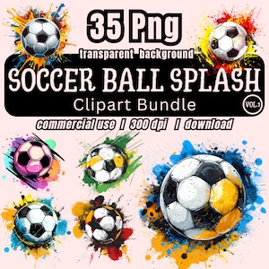 Könnte beinhalten: 35 digitale Clipart-Bilder von Fußbällen mit bunten Farbschleudern. Die Bilder sind transparent und 300 dpi. Der Text "Soccer Ball Splash Clipart Bundle Vol. 1" befindet sich oben im Bild. Der Text "commercial use I 300 dpi I download" befindet sich unten im Bild.