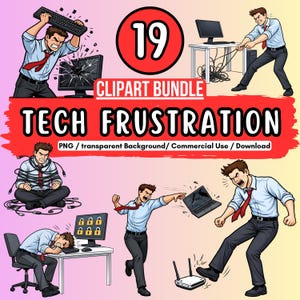 May include: A digital clipart bundle titled "Tech Frustration" featuring cartoon illustrations of a frustrated person interacting with technology. The images include a broken computer screen, tangled wires, and a kicked router.