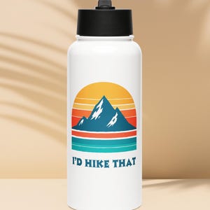 I&#39;d Hike That Outdoors Camping Hiking Water Bottle