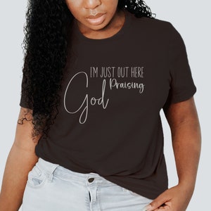 Christian T shirts, Christian Apparel, Out here Praising God tee, clothing gifts, Bible verses, Christian gifts, God is good t-shirt