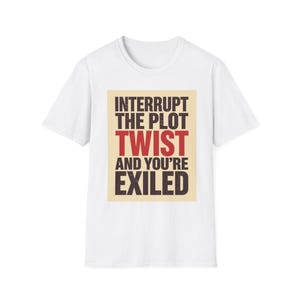 Avbryt plott-twist-t-shirt | Rolig filmcitat-t-shirt | Binge-tittande-gåva