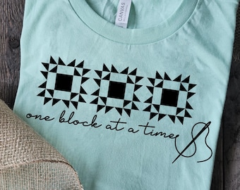 One Block at a Time T-Shirt, quilting t-shirt