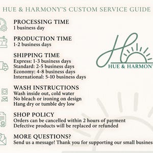The image is a custom service guide for Hue & Harmony, a small business. It provides information on the company's processing time, production time, shipping time, and wash instructions. The guide also outlines their shop policy and encourages customers to ask questions.