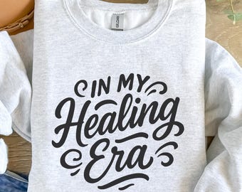In My Healing Era Sweatshirt, Self Care Mental Health Gift, Therapist Hoodie, Positive Quote Pullover, Cozy Aesthetic Shirt for Women