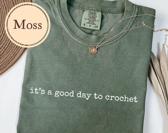 Crochet Shirt, Comfort Colors It's a Good Day To Crochet Tshirt, Crochet Lover T Shirt, Crocheter Gift, Funny Crafter Tee, Crafting