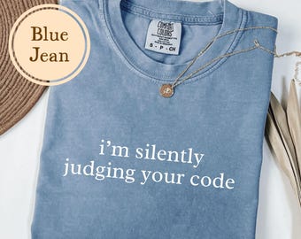 Coding Shirt, Comfort Colors® Judging Your Code, Gift For Coder, Programmer Tshirt, Software Developer T Shirt, Computer Science, Engineer