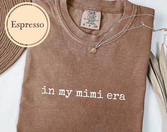 Mimi Shirt, Comfort Colors, In My Mimi Era Tshirt, Grandma T Shirt, Gift for Grandmother, Gift from Grandkids, Cool Mimi