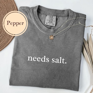 Cooking Shirt, Comfort Colors® Needs Salt, Baking Gifts, Funny Baker Tshirt, Food T Shirt, Gift For Chef afbeelding 5