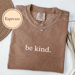 Be Kind Shirt, Comfort Colors® Mental Health Gift, Kindness Tshirt, Motivational T Shirt, Inspirational, Positive, Gift For Her, Teacher