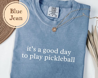 Pickleball Shirt, Comfort Colors® It's A Good Day To Play Pickleball Gift, Funny Pickle Ball Lover Tshirt, Pickleballer Team Player T Shirt