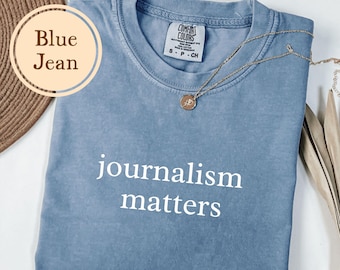 Journalist Shirt, Comfort Colors® Journalism Matters, Gift For Writer, Author Tshirt, Funny Novelist T Shirt, Writing
