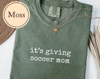 Soccer Shirt, Comfort Colors, It's Giving Soccer Mom Tshirt, Soccer Mom T Shirt, Soccer Mama Gift, Sports Tee, Soccer Season