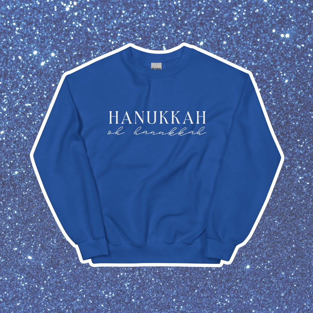 Hanukkah Oh Hanukkah Sweatshirt Royal Blue Hanukkah Etsy