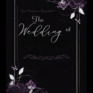 May include: Elegant wedding invitation with a black background and floral accents in shades of purple and white. The text reads "Your Presence is Requested at The Wedding of..." within a white framed border.