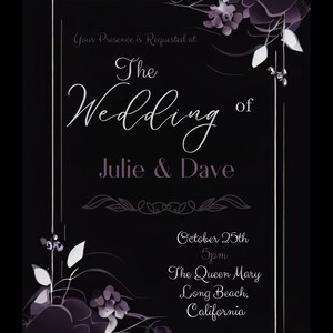 May include: A wedding invitation with a black background and floral accents. The text reads "Your Presence is Requested at The Wedding of Julie & Dave" with the date, time, and location: October 25th, 5pm, The Queen Mary, Long Beach, California.