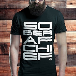 Sober AF Chief | Unisex T-Shirt | Graphic Tee, Alcoholics Anonymous, Narcotics Anonymous, 12 Step Gift, Anniversary Gift
