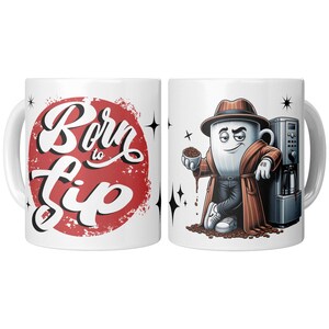 Born to Sip Coffee Mug | coffee lover gift, caffeine addict, coffee quote mug, funny coffee mug, gift for her him, cool, quirky coffee mug