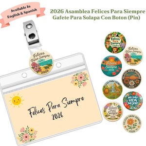 May include: A clear plastic name badge holder with a metal clip, featuring a round pin with the text "Felices Para Siempre 2026" and floral and beach designs. Additional pins with various designs are also shown.