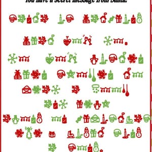 May include: A red and green Christmas-themed image with a secret message from Santa. The message is made up of various Christmas icons, such as presents, snowflakes, candles, and Santa hats.